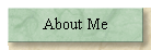 About Me