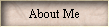 About Me