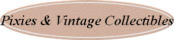 Pixies & Vintage Collectibles